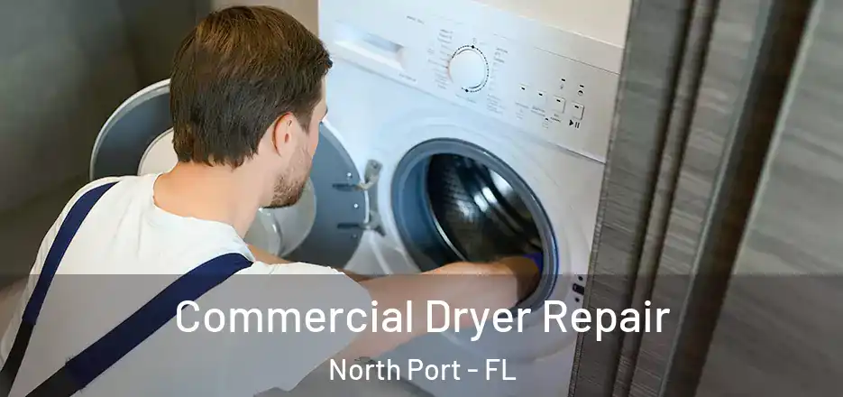 Commercial Dryer Repair North Port - FL