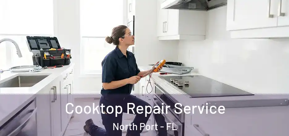 Cooktop Repair Service North Port - FL