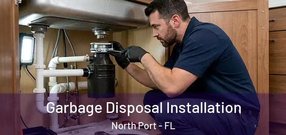 Garbage Disposal Installation North Port - FL
