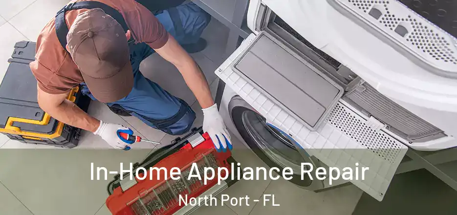 In-Home Appliance Repair North Port - FL