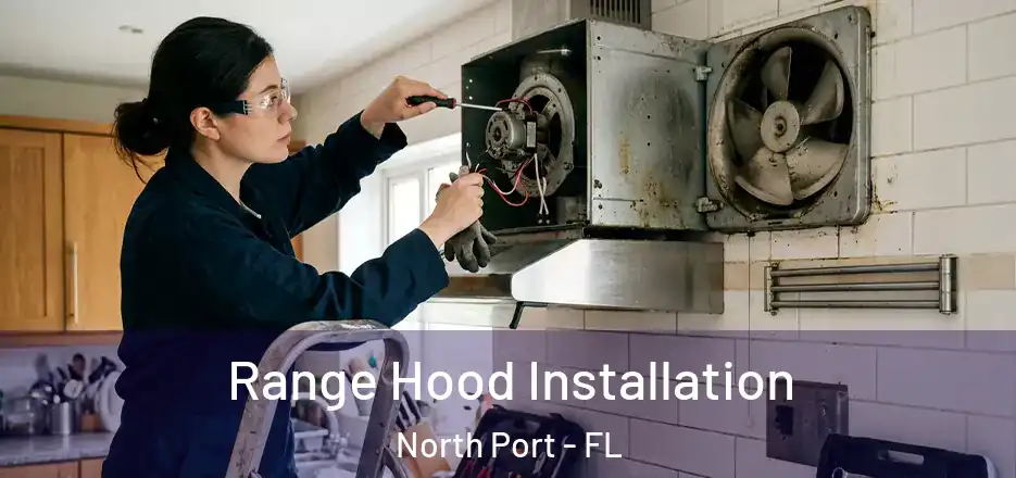 Range Hood Installation North Port - FL