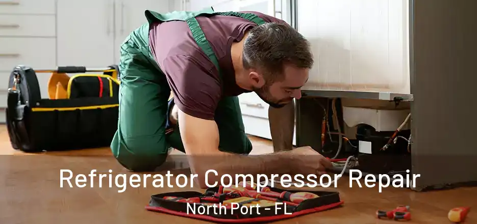 Refrigerator Compressor Repair North Port - FL