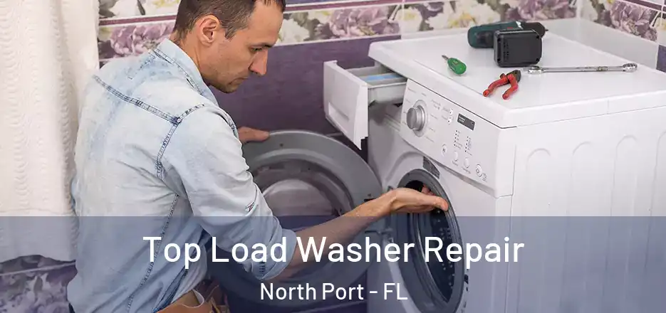 Top Load Washer Repair North Port - FL